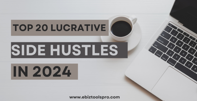 Top 20 Lucrative Side Hustles in 2024